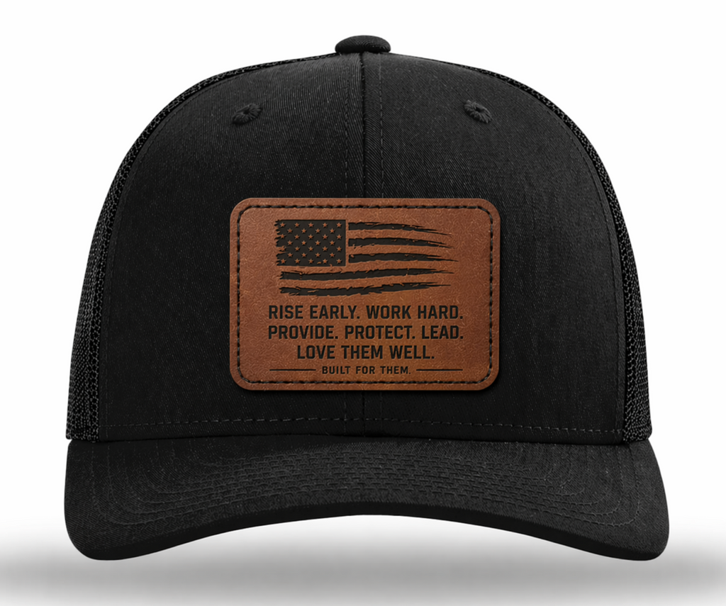 Rise Early. Work Hard. Provide. Protect. Lead. Love Them Well. Hat